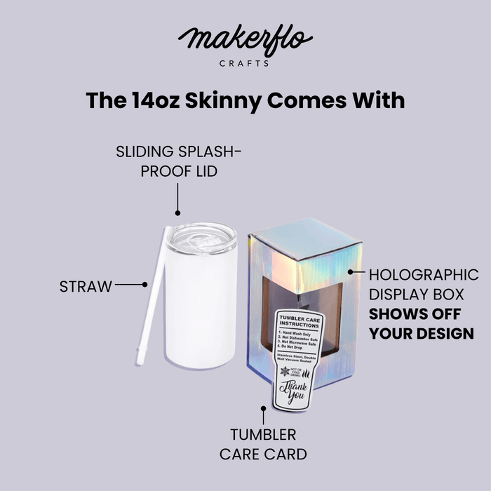 14oz Skinny Tumbler (Polycoated) - Ninja Transfers